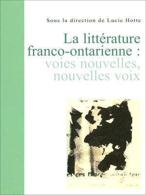 cover image of littérature franco-ontarienne : Voies nouvelles, nouvelles voix